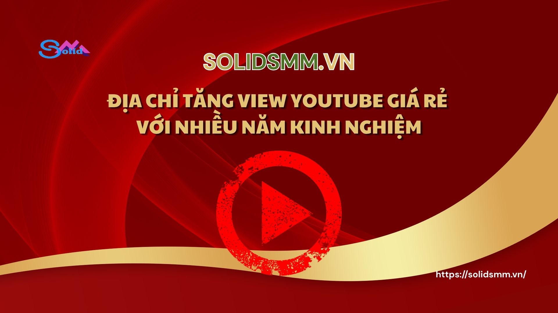 SolidSMM.vn là địa chỉ tăng view Youtube giá rẻ với nhiều năm kinh nghiệm